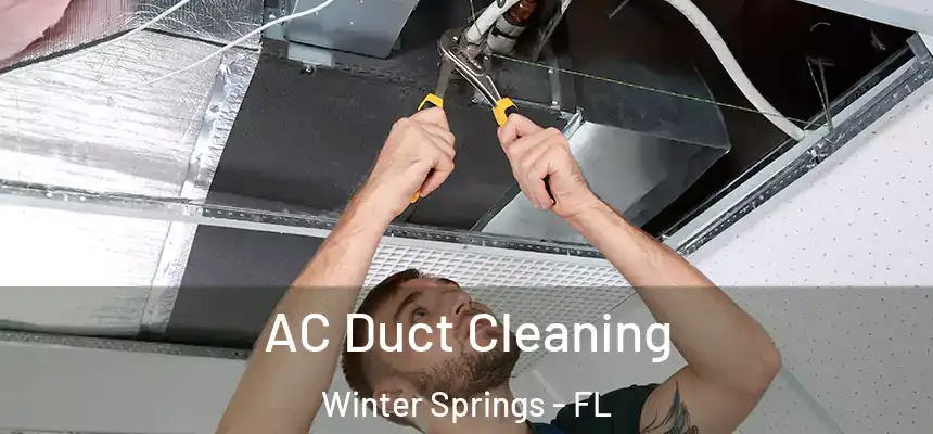 AC Duct Cleaning Winter Springs - FL
