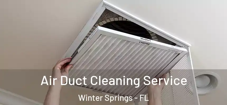  Air Duct Cleaning Service Winter Springs - FL