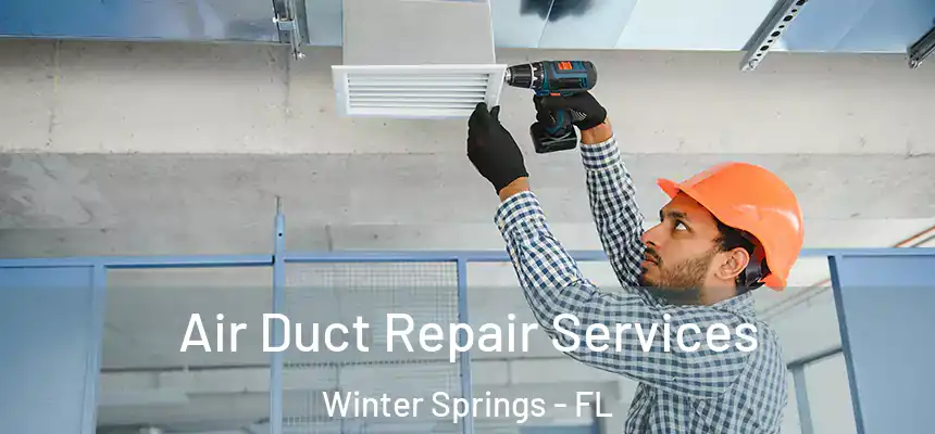  Air Duct Repair Services Winter Springs - FL