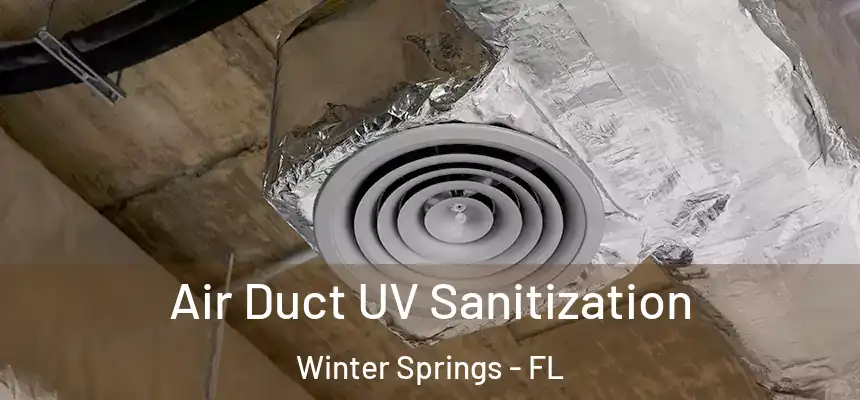 Air Duct UV Sanitization Winter Springs - FL
