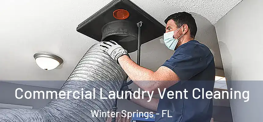  Commercial Laundry Vent Cleaning Winter Springs - FL