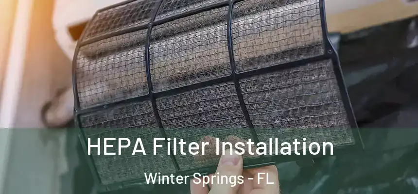 HEPA Filter Installation Winter Springs - FL