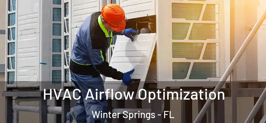 HVAC Airflow Optimization Winter Springs - FL