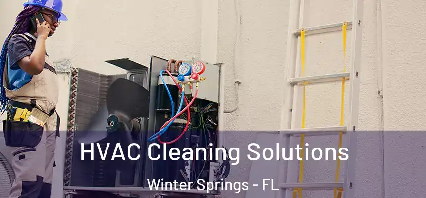  HVAC Cleaning Solutions Winter Springs - FL