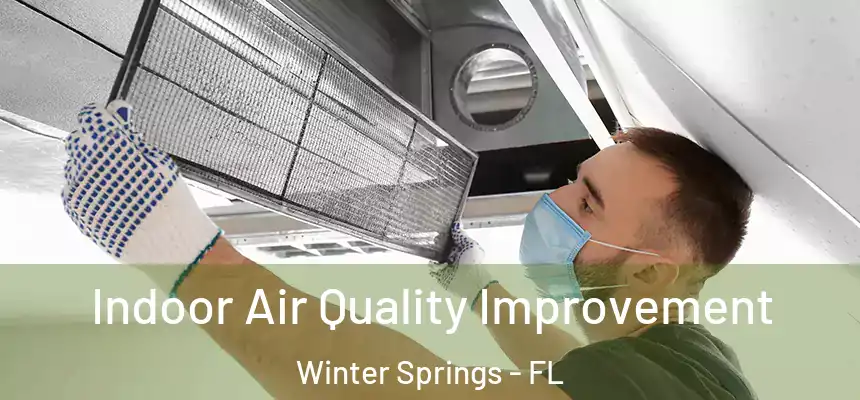 Indoor Air Quality Improvement Winter Springs - FL