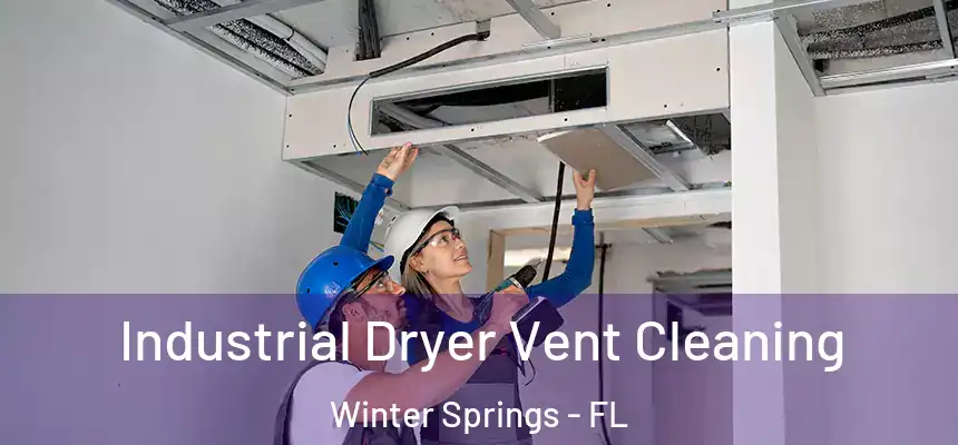  Industrial Dryer Vent Cleaning Winter Springs - FL