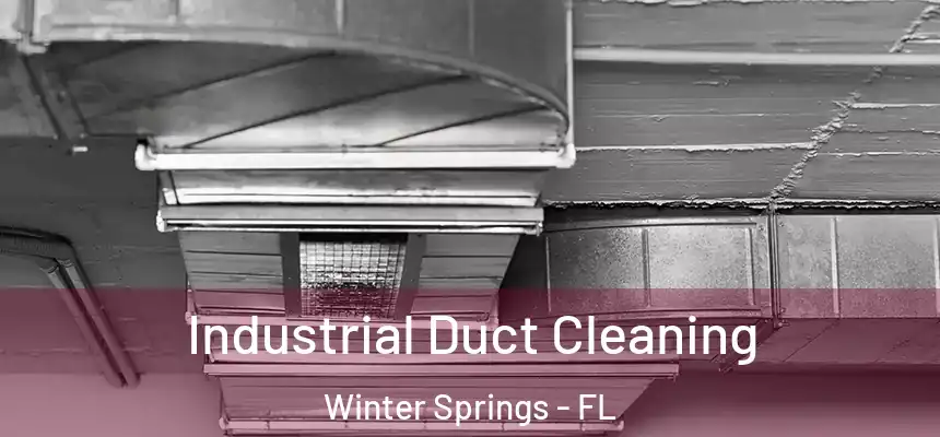  Industrial Duct Cleaning Winter Springs - FL