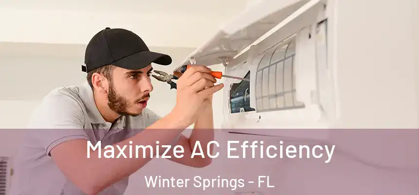  Maximize AC Efficiency Winter Springs - FL