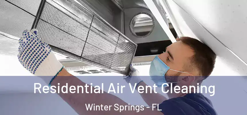  Residential Air Vent Cleaning Winter Springs - FL
