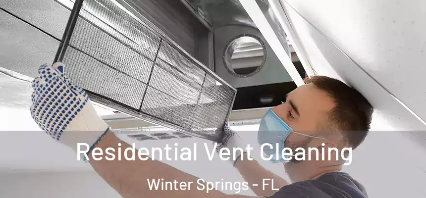  Residential Vent Cleaning Winter Springs - FL