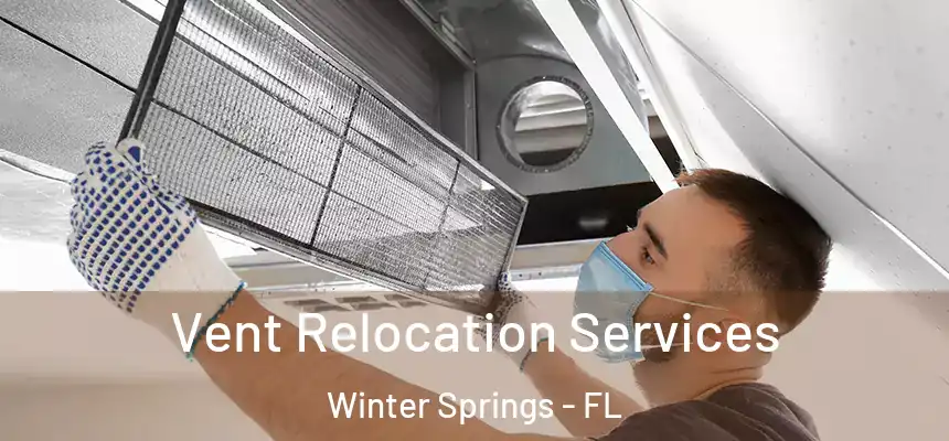 Vent Relocation Services Winter Springs - FL